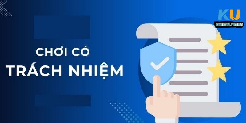 Chơi có trách nhiệm Kubet88